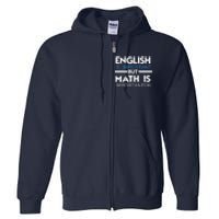 English Is Important But Math Is Importanter Funny Gift Joke Full Zip Hoodie