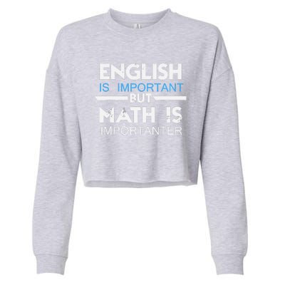 English Is Important But Math Is Importanter Funny Gift Joke Cropped Pullover Crew