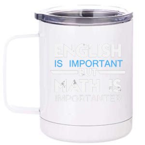 English Is Important But Math Is Importanter Funny Gift Joke 12 oz Stainless Steel Tumbler Cup