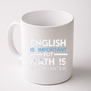 English Is Important But Math Is Importanter Funny Gift Joke Coffee Mug