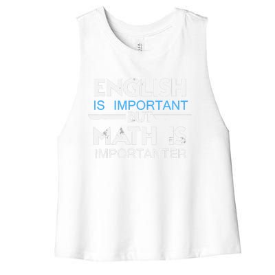 English Is Important But Math Is Importanter Funny Gift Joke Women's Racerback Cropped Tank