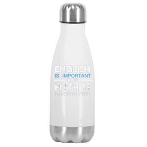 English Is Important But Math Is Importanter Funny Gift Joke Stainless Steel Insulated Water Bottle