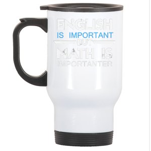 English Is Important But Math Is Importanter Funny Gift Joke Stainless Steel Travel Mug