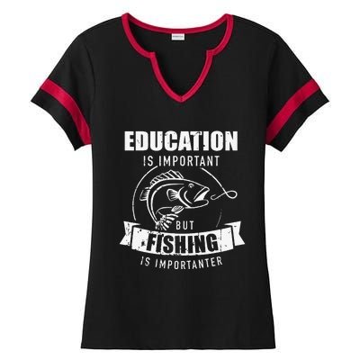 Education Is Important But Fishing Is Importanter Ladies Halftime Notch Neck Tee