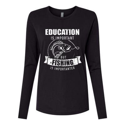 Education Is Important But Fishing Is Importanter Womens Cotton Relaxed Long Sleeve T-Shirt