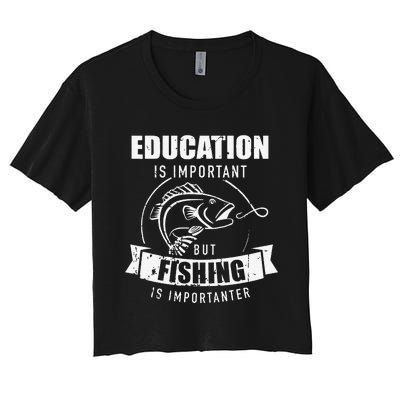 Education Is Important But Fishing Is Importanter Women's Crop Top Tee