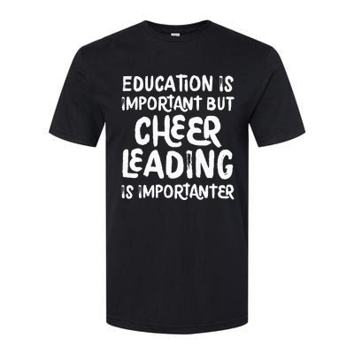 Education is Important but Cheerleading is Importanter Softstyle® CVC T-Shirt