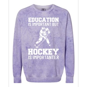 Education Is Important But Hockey Is Importanter Ice Hockey Gift Colorblast Crewneck Sweatshirt