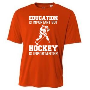 Education Is Important But Hockey Is Importanter Ice Hockey Gift Cooling Performance Crew T-Shirt