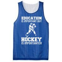 Education Is Important But Hockey Is Importanter Ice Hockey Gift Mesh Reversible Basketball Jersey Tank