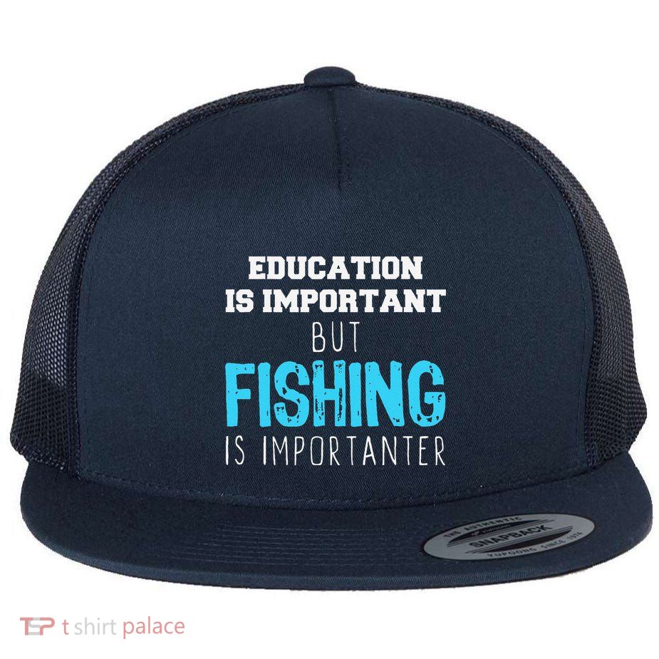 Education Is Important But Fishing Is Importanter Christmas Flat Bill Trucker Hat
