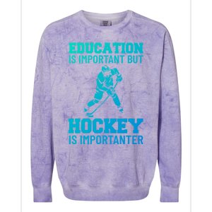 Education Is Important But Hockey Is Importanter Ice Hockey Gift Colorblast Crewneck Sweatshirt