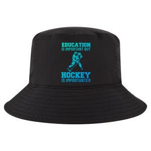 Education Is Important But Hockey Is Importanter Ice Hockey Gift Cool Comfort Performance Bucket Hat