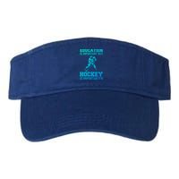 Education Is Important But Hockey Is Importanter Ice Hockey Gift Valucap Bio-Washed Visor