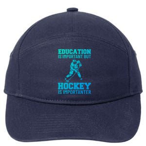 Education Is Important But Hockey Is Importanter Ice Hockey Gift 7-Panel Snapback Hat