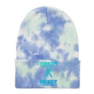 Education Is Important But Hockey Is Importanter Ice Hockey Gift Tie Dye 12in Knit Beanie