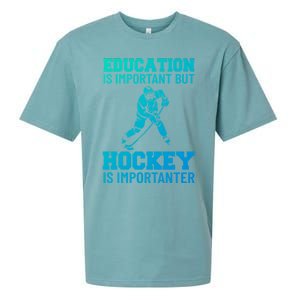 Education Is Important But Hockey Is Importanter Ice Hockey Gift Sueded Cloud Jersey T-Shirt