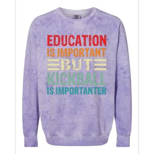 Education Is Important But Kickball Is Importanter Funny Colorblast Crewneck Sweatshirt