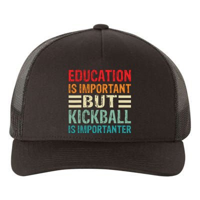 Education Is Important But Kickball Is Importanter Funny Yupoong Adult 5-Panel Trucker Hat