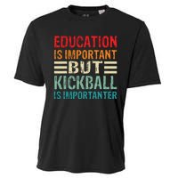 Education Is Important But Kickball Is Importanter Funny Cooling Performance Crew T-Shirt