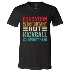 Education Is Important But Kickball Is Importanter Funny V-Neck T-Shirt