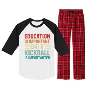 Education Is Important But Kickball Is Importanter Funny Raglan Sleeve Pajama Set