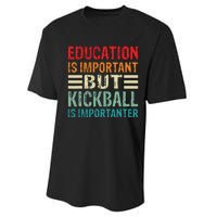 Education Is Important But Kickball Is Importanter Funny Performance Sprint T-Shirt