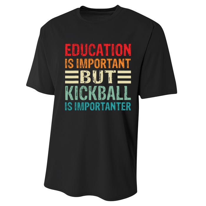 Education Is Important But Kickball Is Importanter Funny Performance Sprint T-Shirt