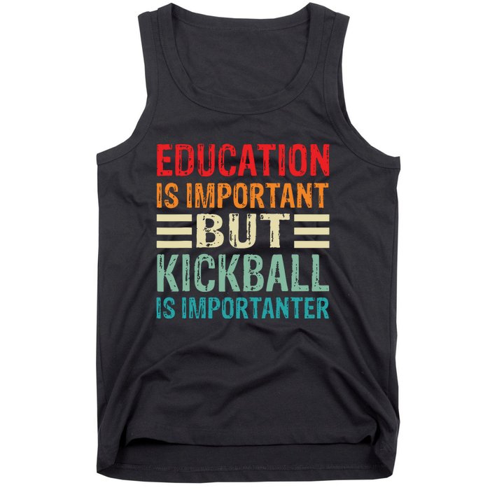 Education Is Important But Kickball Is Importanter Funny Tank Top