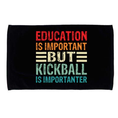 Education Is Important But Kickball Is Importanter Funny Microfiber Hand Towel