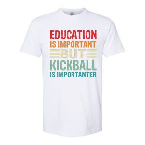 Education Is Important But Kickball Is Importanter Funny Softstyle CVC T-Shirt