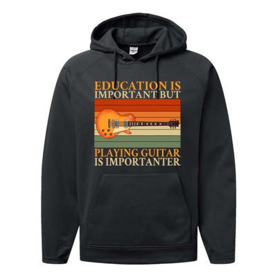 Education Is Important But Playing Guitar Is Importanter Performance Fleece Hoodie