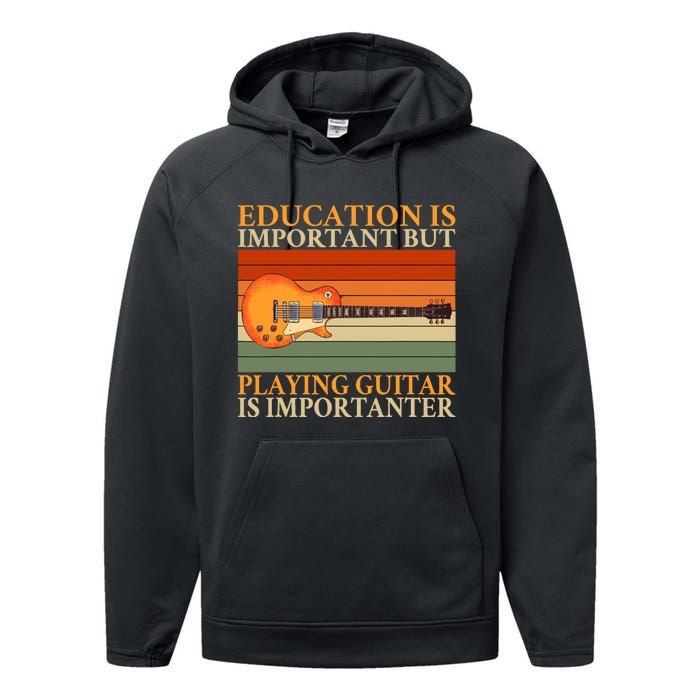 Education Is Important But Playing Guitar Is Importanter Performance Fleece Hoodie