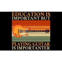 Education Is Important But Playing Guitar Is Importanter Bumper Sticker