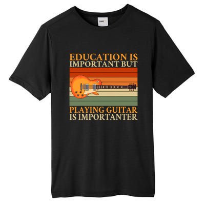 Education Is Important But Playing Guitar Is Importanter Tall Fusion ChromaSoft Performance T-Shirt