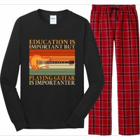 Education Is Important But Playing Guitar Is Importanter Long Sleeve Pajama Set