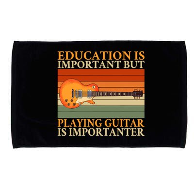 Education Is Important But Playing Guitar Is Importanter Microfiber Hand Towel