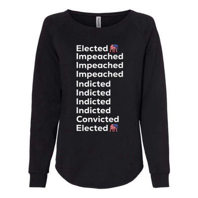 Elected Impeached Indicted Convicted Pro Trump Womens California Wash Sweatshirt