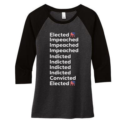 Elected Impeached Indicted Convicted Pro Trump Women's Tri-Blend 3/4-Sleeve Raglan Shirt