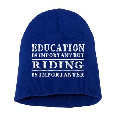 Education Is Important But Horse Riding Importanter Gift Short Acrylic Beanie