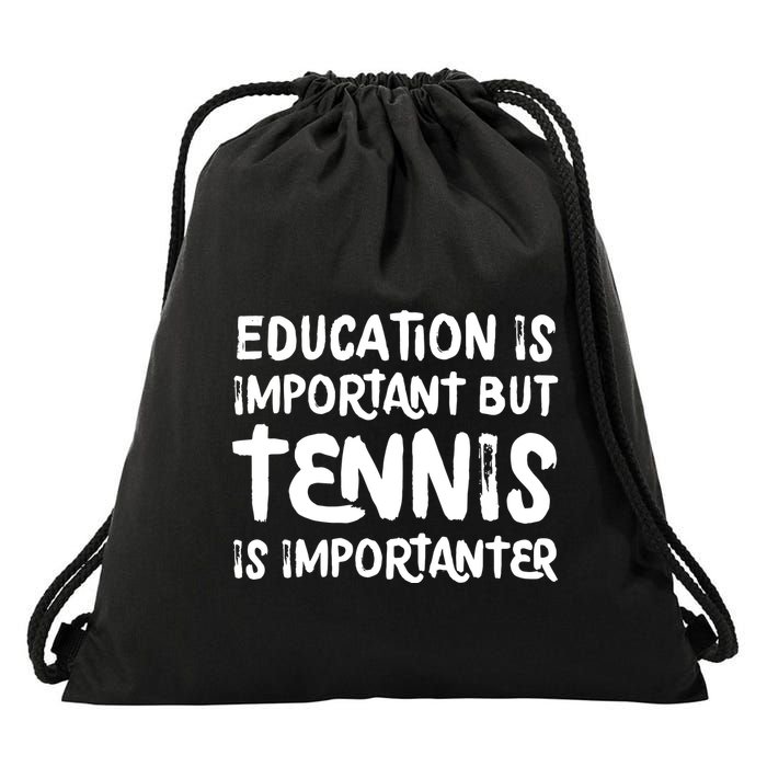 Education Is Important But Tennis Is Importanter Funny Drawstring Bag
