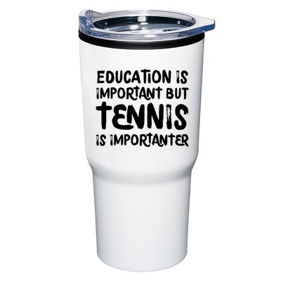 Education Is Important But Tennis Is Importanter Funny Tumbler