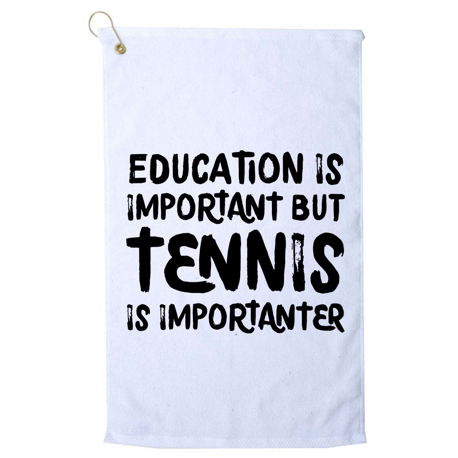 Education Is Important But Tennis Is Importanter Funny Golf Towel