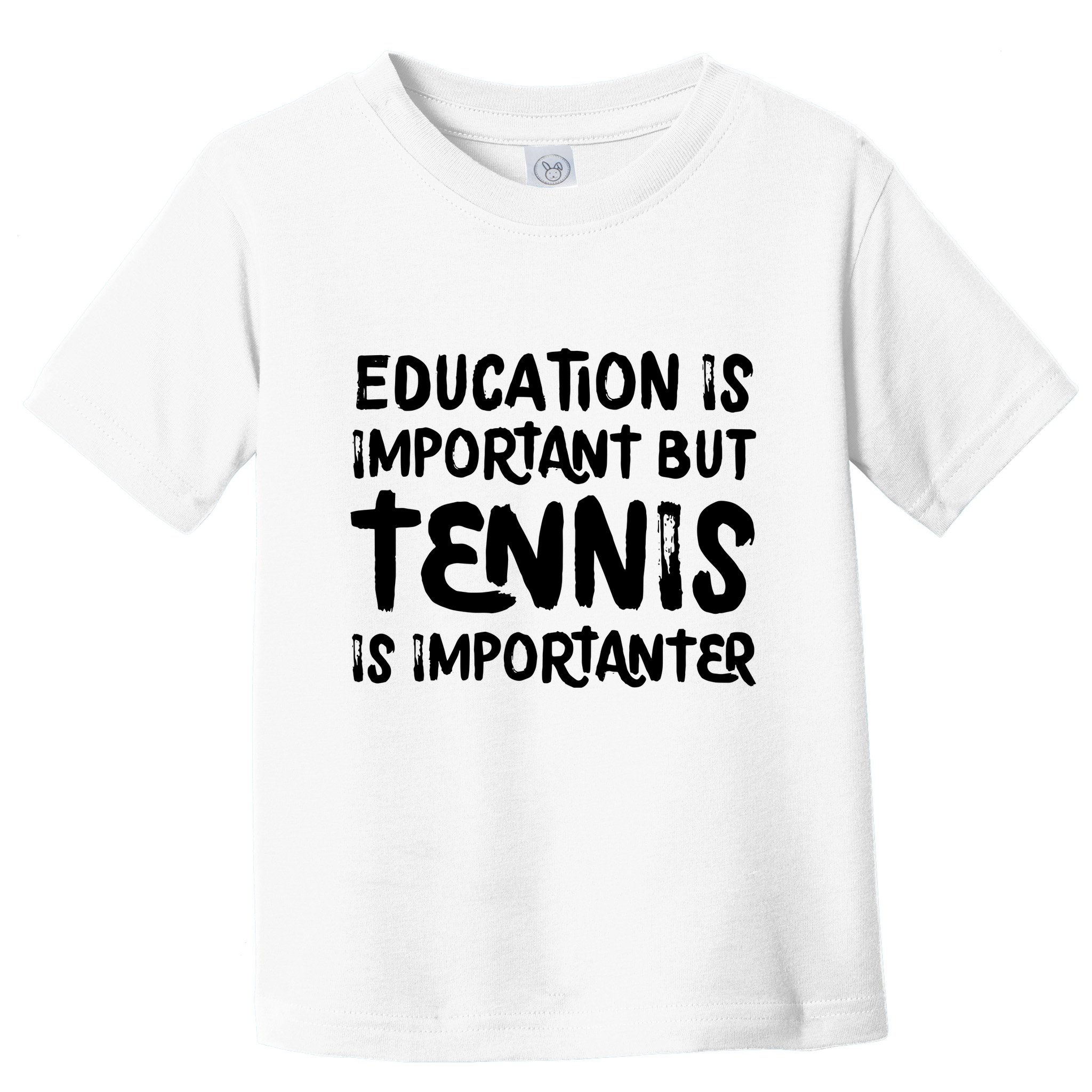 Education Is Important But Tennis Is Importanter Funny Toddler T-Shirt