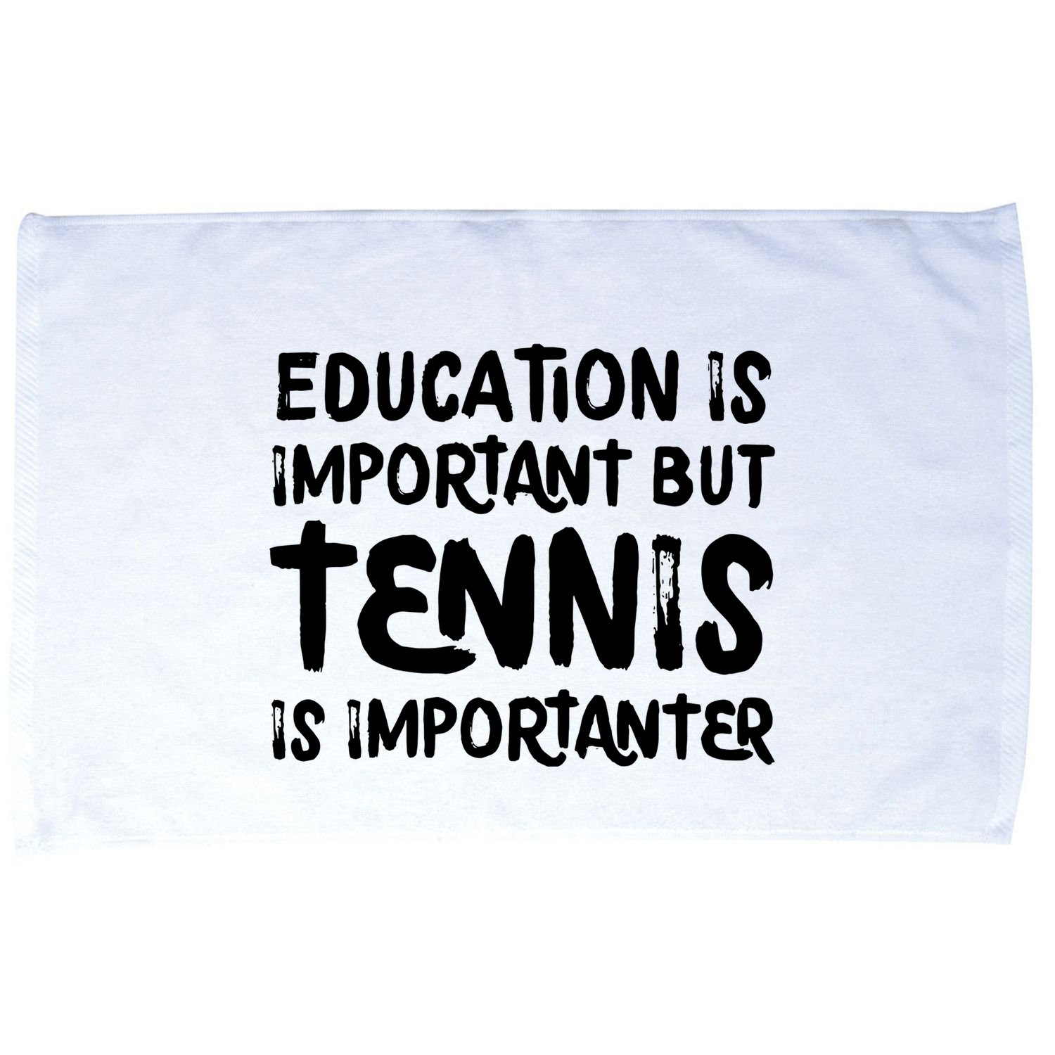 Education Is Important But Tennis Is Importanter Funny Microfiber Hand Towel