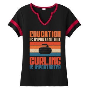 Education Is Important But Curling Is Importanter Curling Ladies Halftime Notch Neck Tee