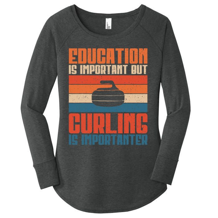 Education Is Important But Curling Is Importanter Curling Women's Perfect Tri Tunic Long Sleeve Shirt