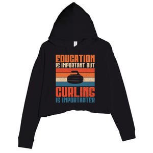 Education Is Important But Curling Is Importanter Curling Crop Fleece Hoodie