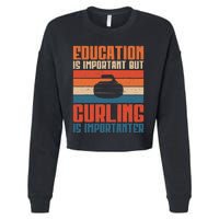 Education Is Important But Curling Is Importanter Curling Cropped Pullover Crew