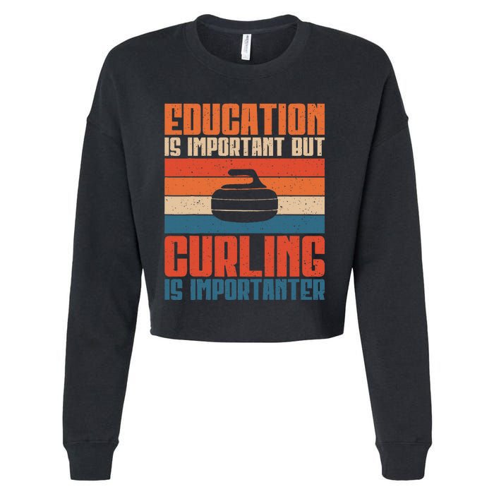 Education Is Important But Curling Is Importanter Curling Cropped Pullover Crew